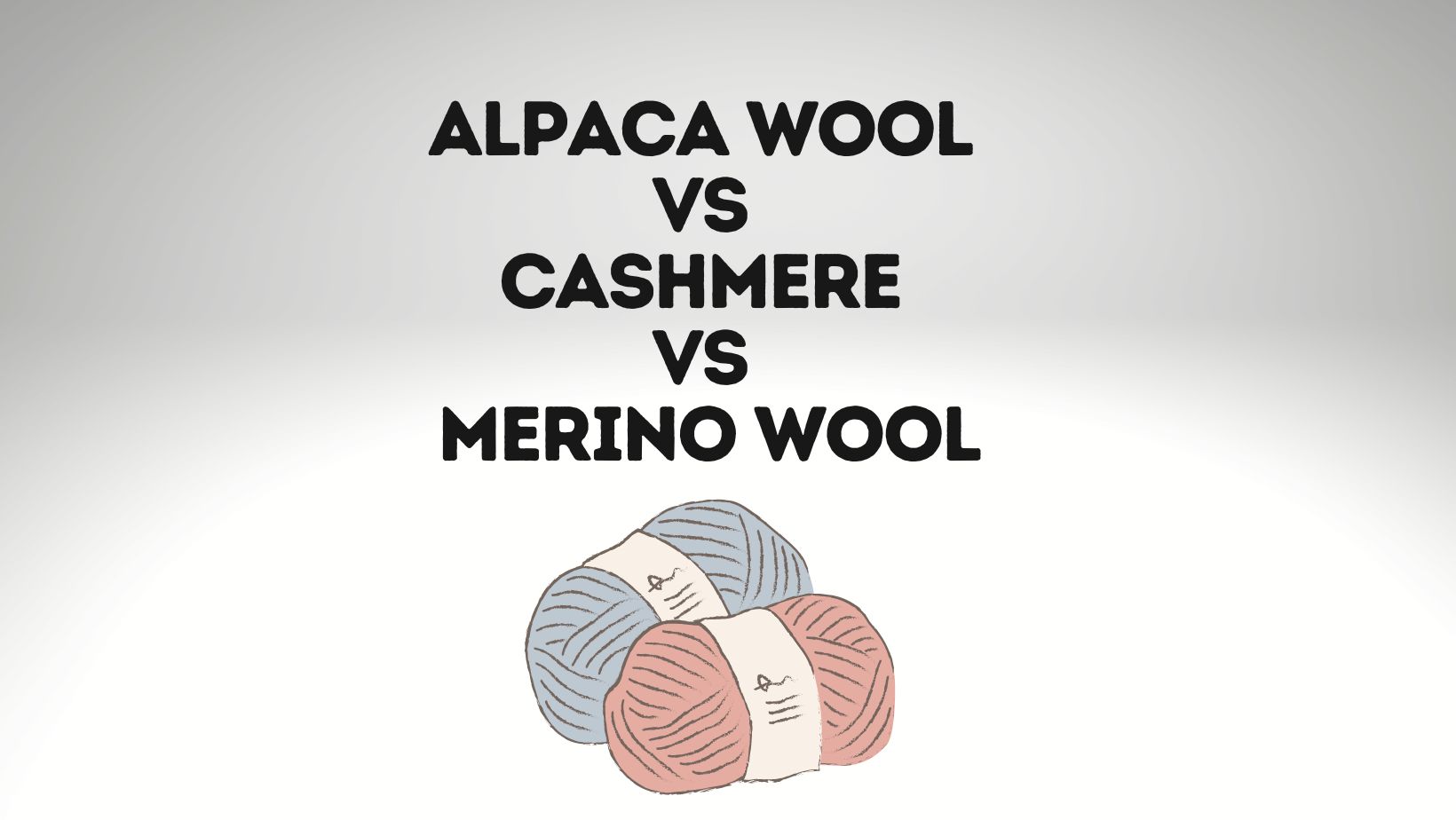 Alpaca Wool Vs Cashmere Vs Merino Wool Comparison
