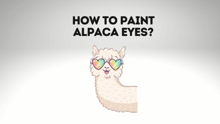 How To Paint Alpaca Eyes?